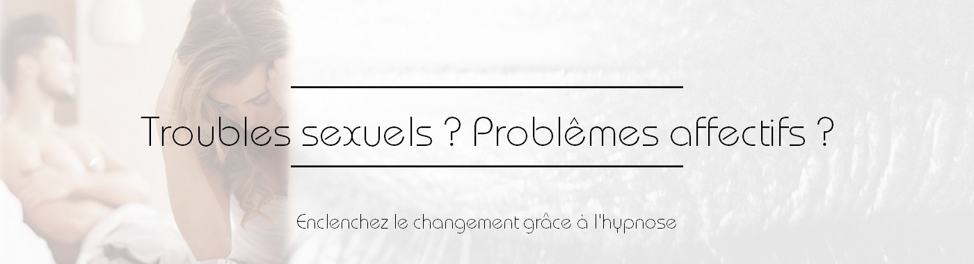 Troubles sexuels hypnose vie affective
